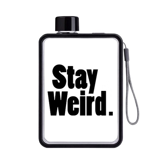 Stay Weird Flat Water Bottles