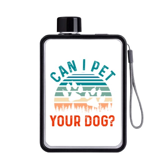 Can I Pet Your Dog Funny Dog Lover Flat Water Bottles
