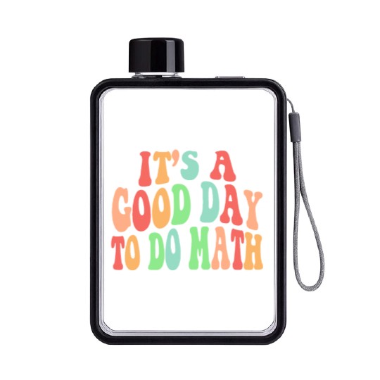 Back To School Its A Good Day To Do Math Teacherst Flat Water Bottles