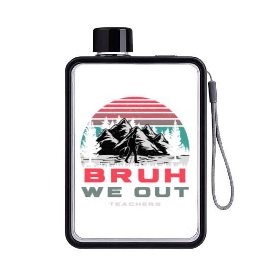 Bruh We Out Teachers Happy Last Day Of School Flat Water Bottles