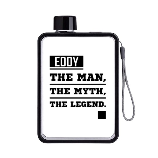 EDDY The Man The Myth The Legend Family Name Gift Flat Water Bottles