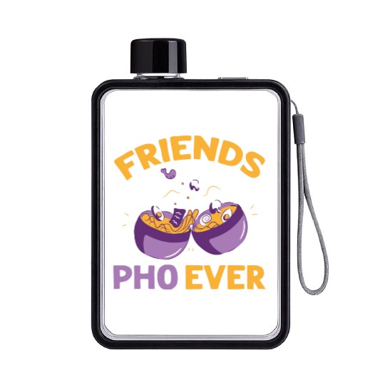 Friends Pho Ever Friendship Pho Soup Flat Water Bottles