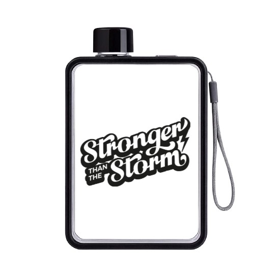 Strong people gifts Stronger than the Storm Flat Water Bottles
