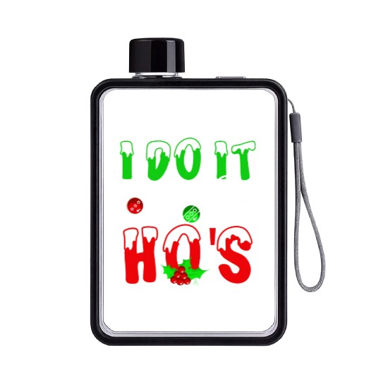 I Do It For The Hos nature Flat Water Bottles