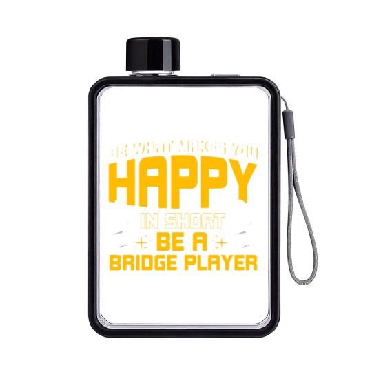 Bridge Be What Makes You Happy Card Game Bridge Flat Water Bottles