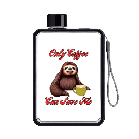 Only Coffee Can Save Me Flat Water Bottles