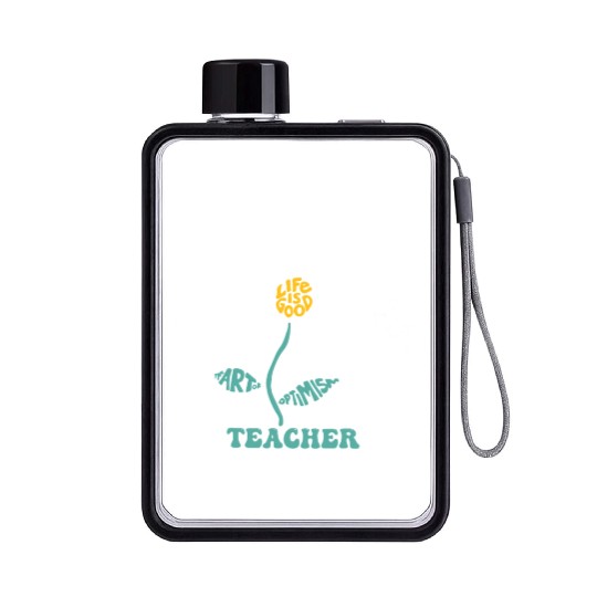 Life-is Good Teacher Humor Courage Openness Flat Water Bottles