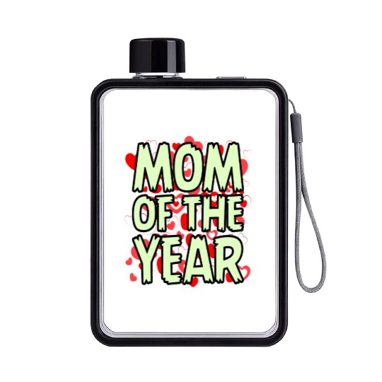 Mom Of The Year Best Mom Ever I Love My Mom Mom Flat Water Bottles