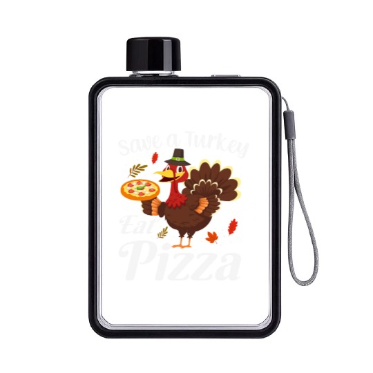 Thanksgiving Save A Turkey Eat Pizza Thankful Flat Water Bottles