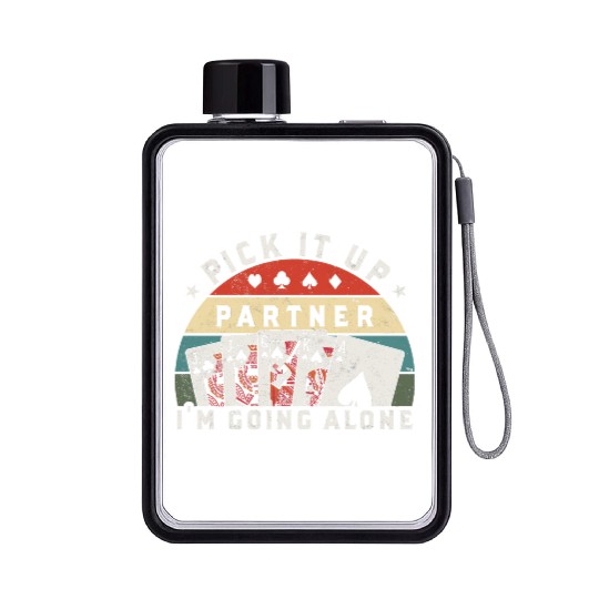 Pick It Up I'm Going Alone, Funny Euchre Player Flat Water Bottles