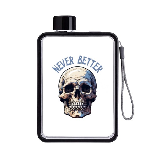 Never Better Skeleton Funny Halloween Skull Flat Water Bottles