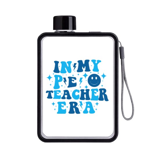In My PE Teacher Era Physical Education Teacher Flat Water Bottles