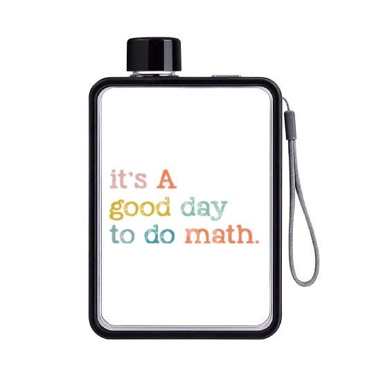It's A Good Day To Do Math, Back To School Gift Flat Water Bottles