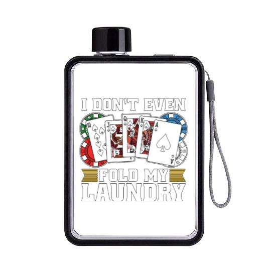 Classic Blackjack I Don't Even Fold My Card Game Flat Water Bottles