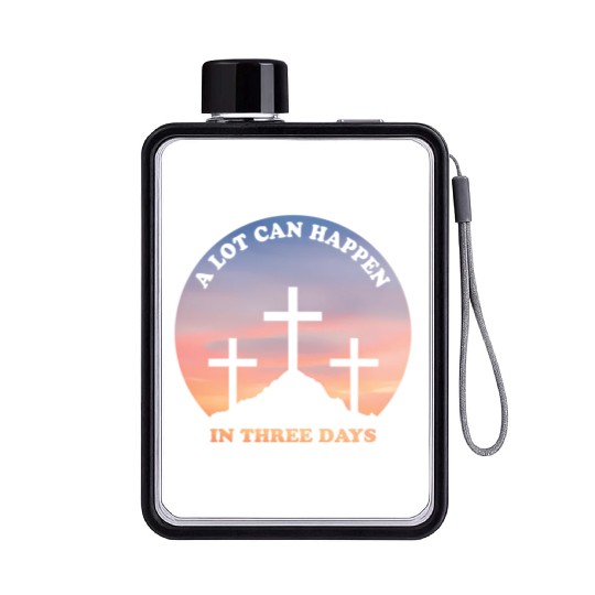 A Lot Can Happen In Three Days Christian Easter Flat Water Bottles