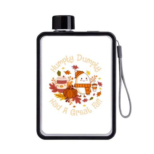Humpty Dumpty Had a Great Fall Flat Water Bottles