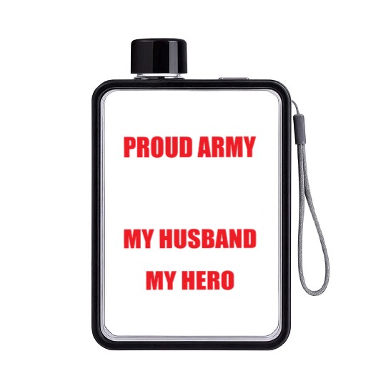 Proud Army Wife My Husband my Soldier My Hero Flat Water Bottles