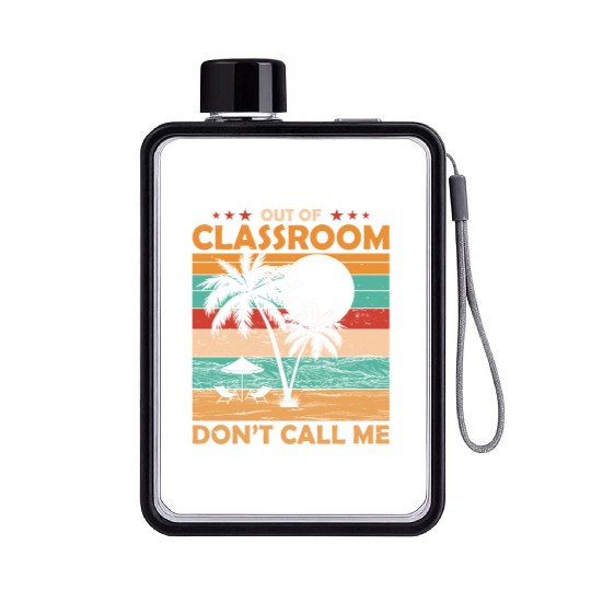 Teacher Retirement Out Of Classroom Retired Flat Water Bottles