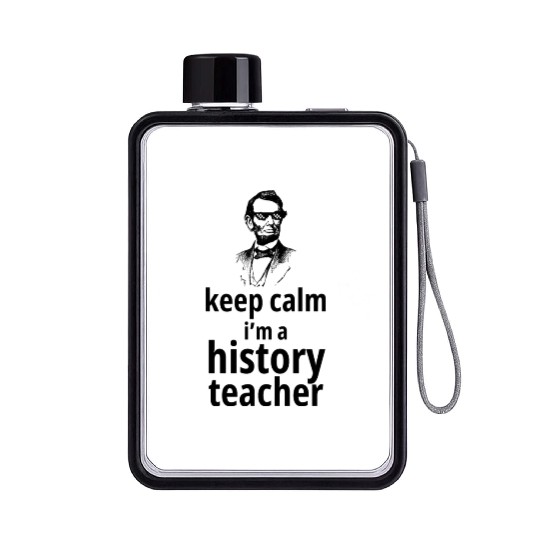 funny gift for history teacher, keep calm i’m a Flat Water Bottles