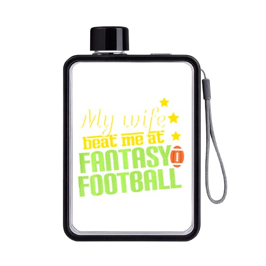 My Wife Beats Me At Fantasy Football Loser Men Flat Water Bottles
