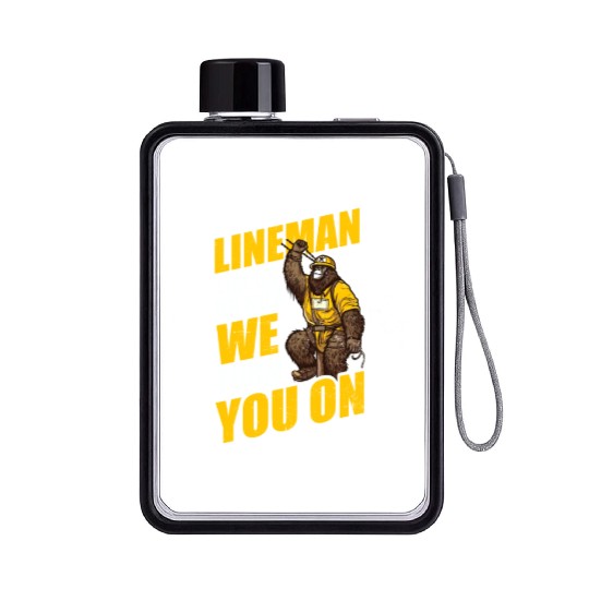 Lineman Pole Like Us Or Not We Turn You On Flat Water Bottles