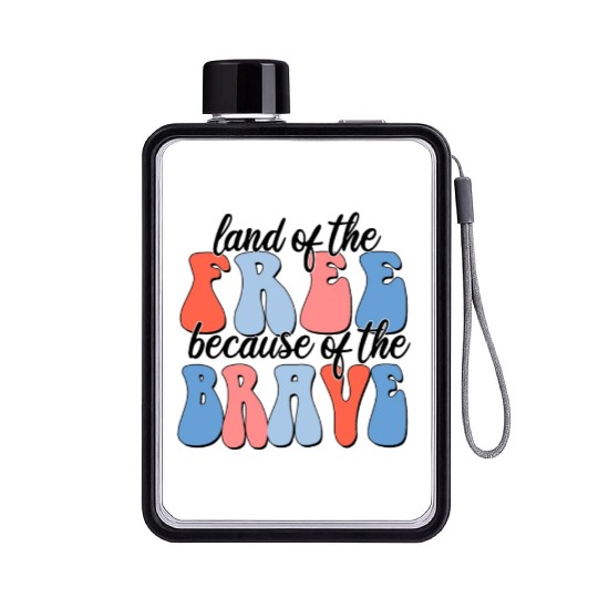 land of the free because of the brave Flat Water Bottles
