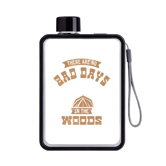 There are no bad days in the woods Flat Water Bottles