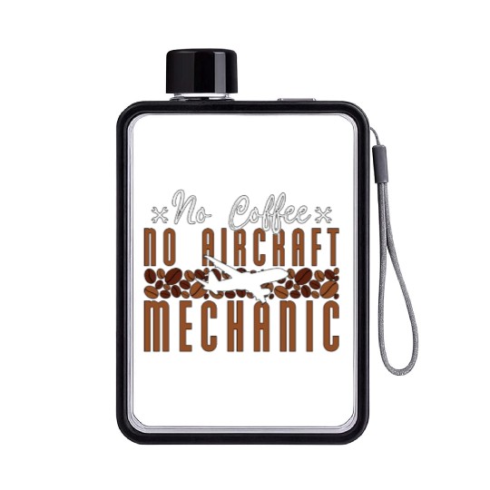 Aircraft Mechanic No Coffee Mechanics Coffee Lover Flat Water Bottles
