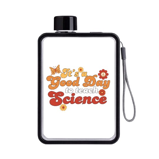 It's A Good Day Teach Science Teacher Science Flat Water Bottles