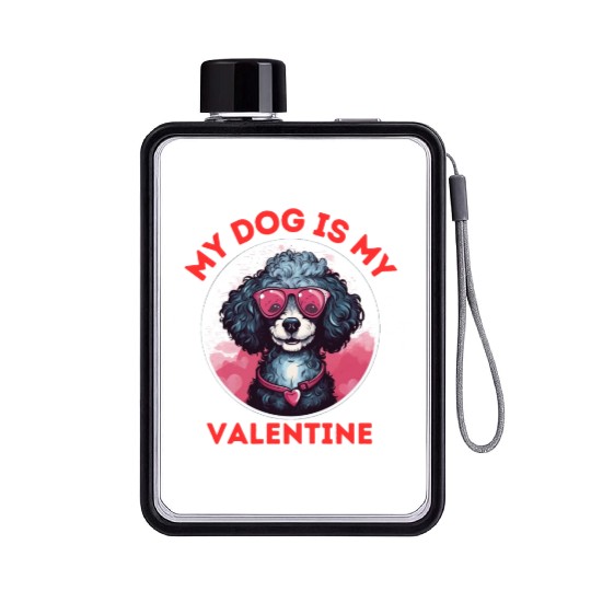 My Dog is my Valentine's Day 2024 Poodle Dogs Flat Water Bottles