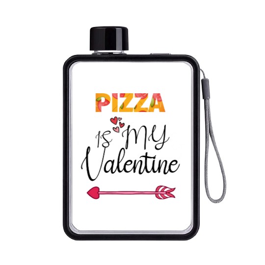 PIZZA is my valentine - Arrow Pointing Right Flat Water Bottles