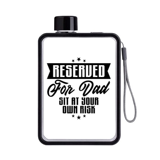 RESERVED for dad Sit at your own risk Flat Water Bottles
