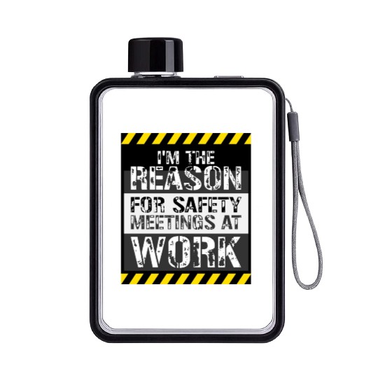 Funny I'm The Reason For Safety Meetings At Work Flat Water Bottles