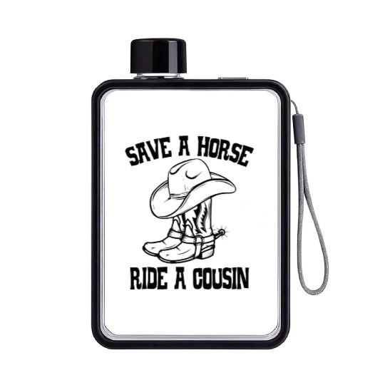 Save A Horse Ride A Cousin All Trash No Trailer Flat Water Bottles