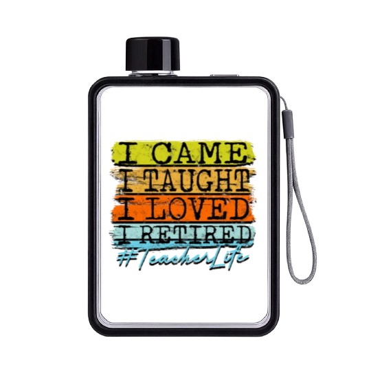 I Retired Teacher Life - Retirement Flat Water Bottles