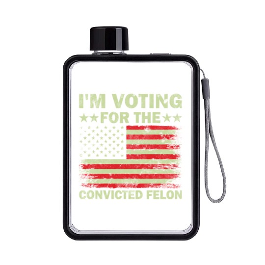 Im Voting For The Convicted Felon Us Flag Flat Water Bottles