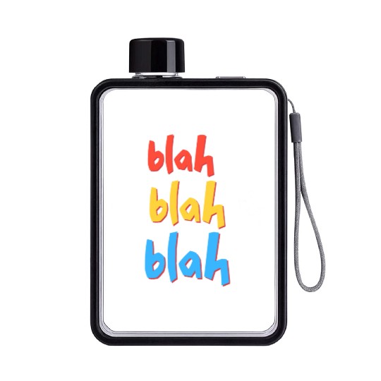 Funny Sarcastic Blah Blah Blah Flat Water Bottles