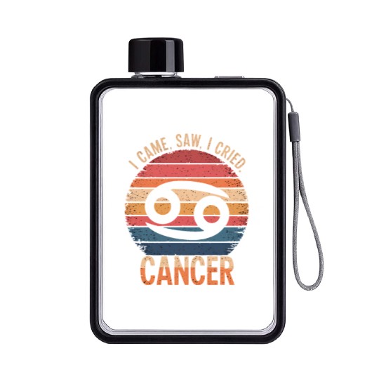 I Came, I Saw, I Cried Cancer Zodiac Sign Flat Water Bottles