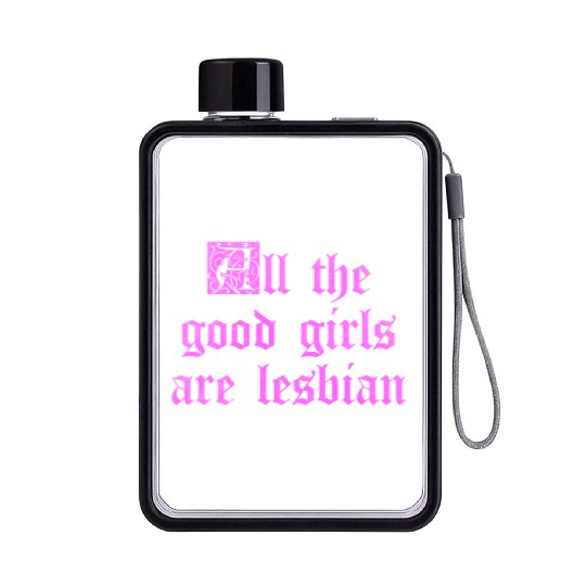 All the good girls are lesbian Flat Water Bottles