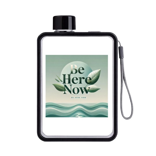 "Be Here Now - Mindful Living" Flat Water Bottles