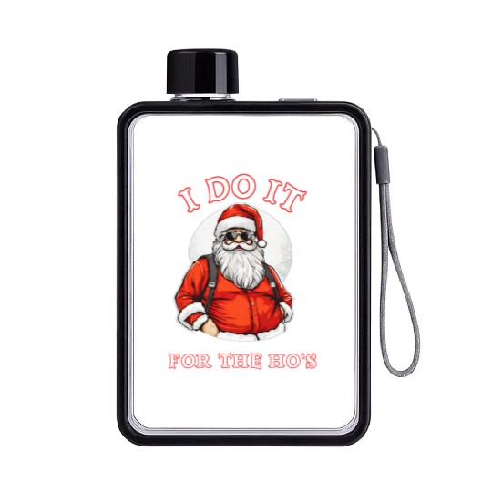 I Do It For the Ho's (Funny Santa Christmas) Flat Water Bottles