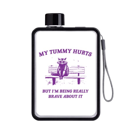 My Tummy Hurts Raccoon Flat Water Bottles Weird