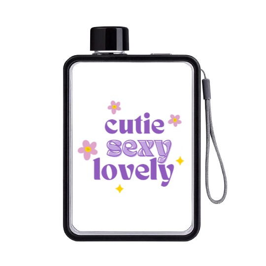 CUTIE SEXY LOVELY Flat Water Bottles