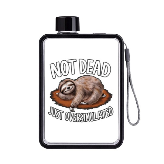 Funny sloth not dead just overstimulated Flat Water Bottles