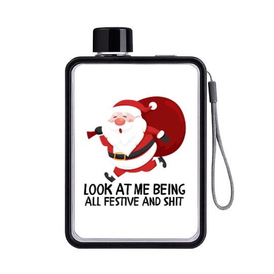 Look At Me Being All Festive And Shit Flat Water Bottles