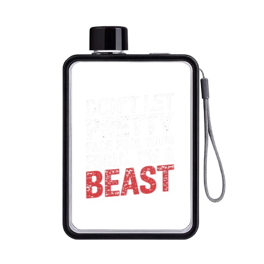 Don't Let Pretty Face Fool You Gym Workout Beast Flat Water Bottles
