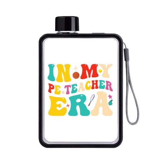 In My PE Teacher Era Funny Physical Education Flat Water Bottles