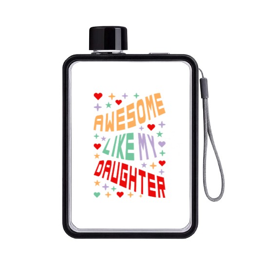Awesome Like My Daughter Flat Water Bottles
