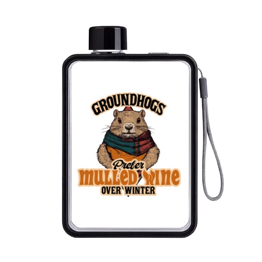Groundhogs Prefer Mulled Wine Over Winter Design Flat Water Bottles