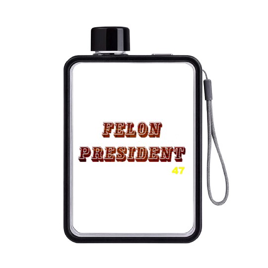 FELON PRESIDENT Flat Water Bottles